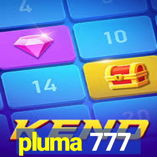 pluma 777